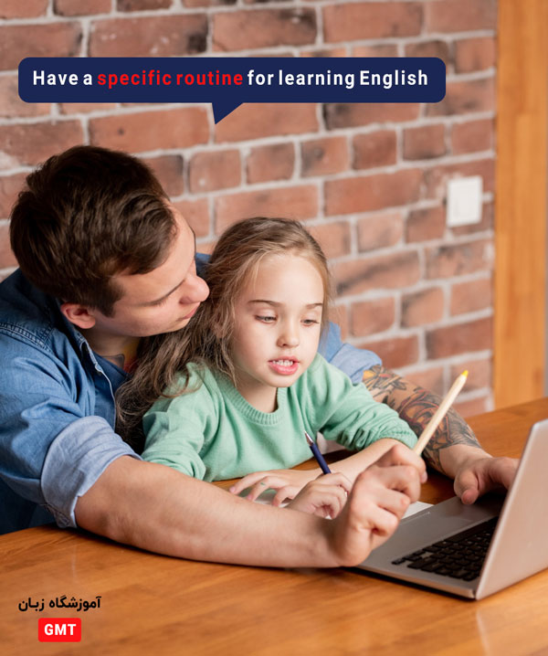 برای آموزش زبان انگلیسی به کودکان یک روال مشخص داشته باشید 