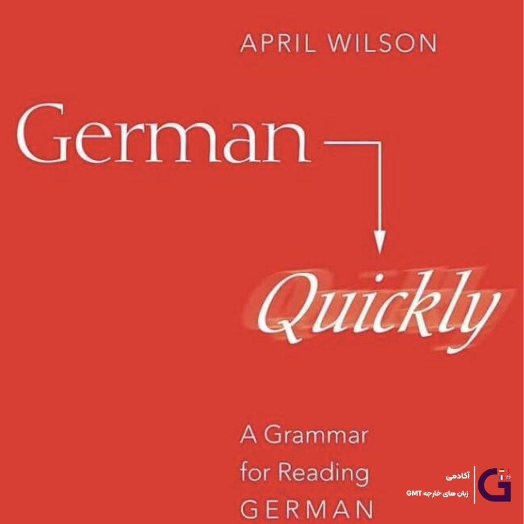 کتاب زبان آلمانی German Quickly A Grammar for Reading German: